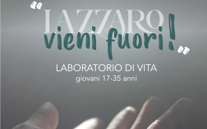 Lazzaro vieni fuori! - III Laboratorio di vita