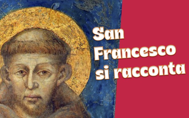 San Francesco si racconta 